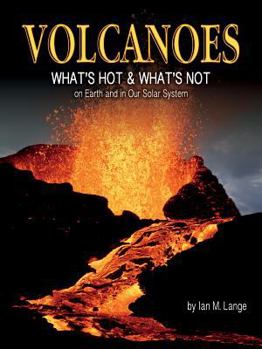 Paperback Volcanoes: What's Hot and What's Not on Earth and in Our Solar System Book