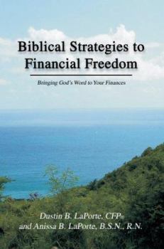 Biblical Strategies to Financial Freedom: Bringing God's Word to Your Finances
