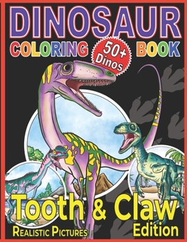 Paperback Dinosaur Coloring Book: The Tooth & Claw Edition for Kids Age 5+ Book