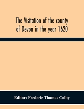 Paperback The Visitation Of The County Of Devon In The Year 1620 Book