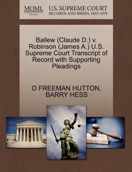 Paperback Ballew (Claude D.) V. Robinson (James A.) U.S. Supreme Court Transcript of Record with Supporting Pleadings Book
