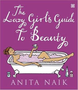 Paperback The Lazy Girl's Guide to Beauty Book