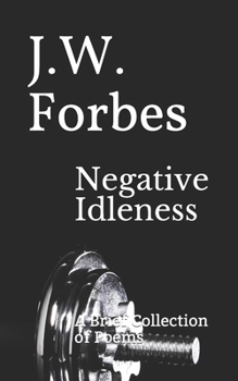 Paperback Negative Idleness: A Brief Collection of Poems Book