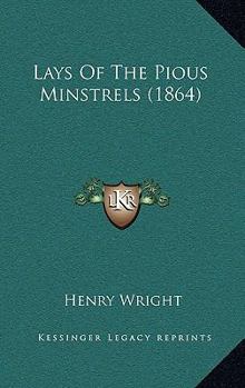 Paperback Lays Of The Pious Minstrels (1864) Book