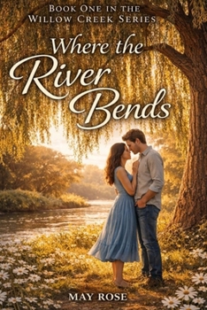 Paperback The Willow Creek Series - Book One - Where the River Bends Book