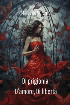 Paperback Di prigionia, D'amore, Di libertà [Italian] Book