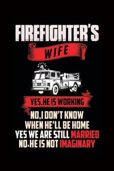 Firefighter's Wife: Firefighter's Wife-Firefighter's Wife Notebook-Firefighter's Wife Journal-Gift For Firefighter Wife-Proud Firefighter Wife-Valentine Gift For Firefighter Wife-Gift For Wife From Hu