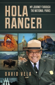 Paperback Hola Ranger, My Journey Through The National Parks Book