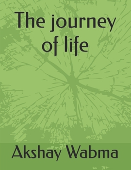 The journey of life
