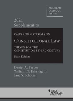 Paperback Cases and Materials on Constitutional Law: Themes for the Constitution's Third Century, 6th, 2021 Supplement (American Casebook Series) Book