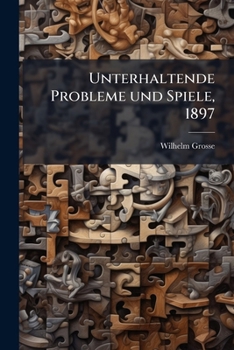 Paperback Unterhaltende Probleme und Spiele, 1897 [German] Book