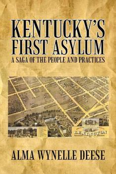 Paperback Kentucky's First Asylum: A Saga of the People and Practices Book