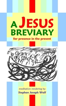 Paperback A Jesus Breviary: for presence in the present Book