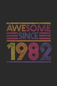 Paperback Awesome Since 1982: Blank Lined Notebook - Journal for Birthday Gift Idea Book