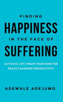 Paperback Finding Happiness In The Face Of Suffering Book