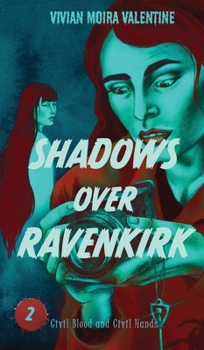 Shadows Over Ravenkirk 2 : Civil Blood and Civil Hands