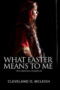 Paperback What Easter Means to Me: The Original Stageplay Book