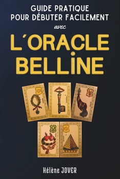 Paperback Guide pratique pour débuter facilement avec l'Oracle Belline [French] Book