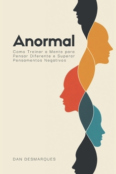 Paperback Anormal: Como Treinar a Mente para Pensar Diferente e Superar Pensamentos Negativos [Portuguese] Book
