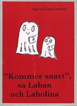 Kommer snart, sa Laban och Labolina (Laban och Labolina) - Book  of the Little Spook