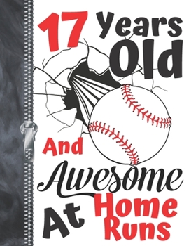 17 Years Old and Awesome at Home Runs : Baseball Doodling College Ruled Composition Writing Notebook for Teen Boys and Girls