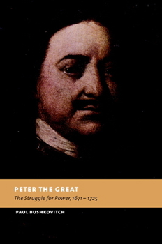 Hardcover Peter the Great: The Struggle for Power, 1671-1725 Book