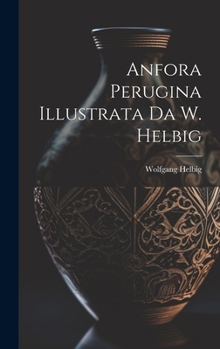 Hardcover Anfora Perugina Illustrata Da W. Helbig Book