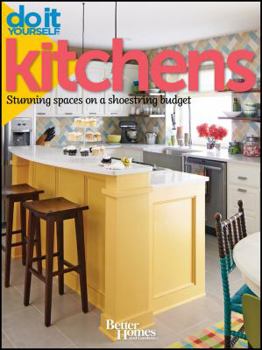 Paperback Better Homes and Gardens Do It Yourself: Kitchens: Stunning Spaces on a Shoestring Budget Book