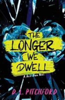 The Longer We Dwell - Book #2 of the Billie Dixon