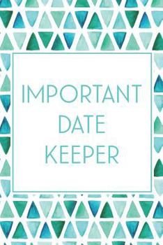 Paperback Important Date Keeper: Birthday & Anniversary Reminder Book Teal & Blue Triangles Book