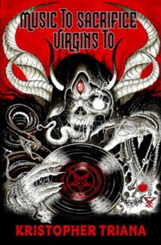 Music to Sacrifice Virgins To