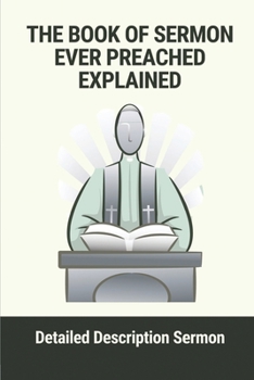 Paperback The Book Of Sermon Ever Preached Explained: Detailed Description Sermon: Subsequent Voyage To Rome Study Book