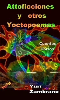 Paperback Attoficciones Y Otros Yoctopoemas [Spanish] Book