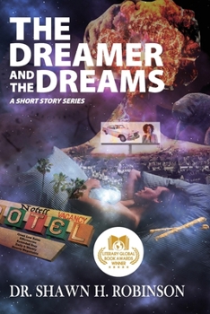 The Dreamer and The Dreams: A Short Story Series