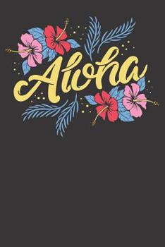 Paperback Aloha Notebook: Aloha Hawaii Hawaiian Hibiscus Flowers Vacation Surfing Gift Book