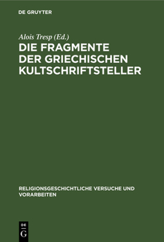 Hardcover Die Fragmente Der Griechischen Kultschriftsteller [German] Book