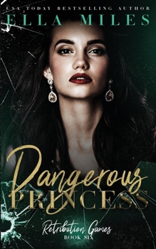 Dangerous Princess - Book #6 of the Retribution Games