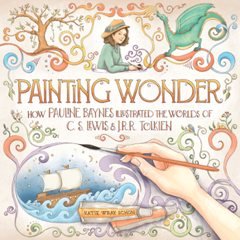 Hardcover Painting Wonder: How Pauline Baynes Illustrated the Worlds of C. S. Lewis and J.R.R. Tolkien Book