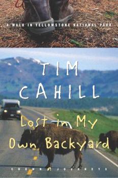 Hardcover Lost in My Own Backyard: A Walk in Yellowstone National Park Book