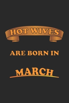 Paperback Hot Wives are born in March: Monatsplaner, Termin-Kalender f?r sexy Frauen - Geschenk-Idee - A5 - 120 Seiten Book