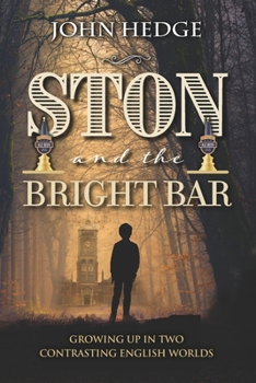 Paperback Ston and the Bright Bar: Growing up in two contrasting English worlds Book