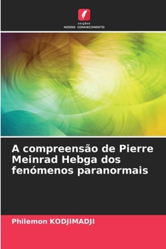 Paperback A compreensão de Pierre Meinrad Hebga dos fenómenos paranormais [Portuguese] Book