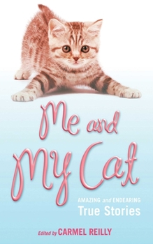 Paperback Me and My Cat: Amazing and Endearing True Stories Book