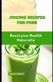 Paperback Juicing Recipes for Pcos: Boost your Health Naturally Book