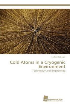 Paperback Cold Atoms in a Cryogenic Environment Book