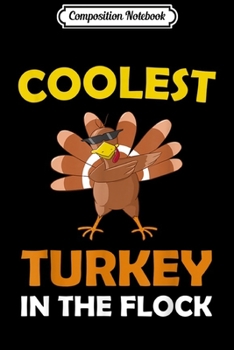 Paperback Composition Notebook: Kids Coolest Turkey In the Flock Dabbing Turkey Thanksgiving Journal/Notebook Blank Lined Ruled 6x9 100 Pages Book