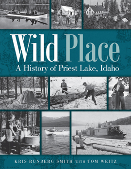 Paperback Wild Place: A History of Priest Lake, Idaho Book