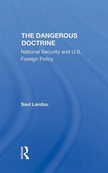 Paperback The Dangerous Doctrine: National Security and U.S. Foreign Policy Book