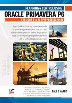 Spiral-bound Planning and Control Using Oracle Primavera P6 Versions 8 to 17 Book