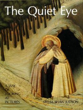 Hardcover The Quiet Eye: A Way of Looking at Pictures Book